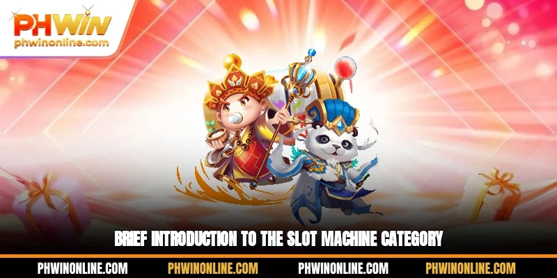 Brief introduction to the slot machine category