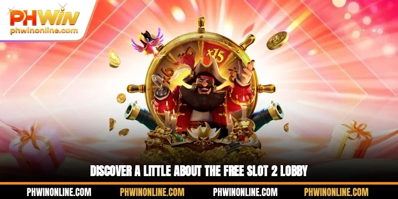 Discover a little about Free slot 2
