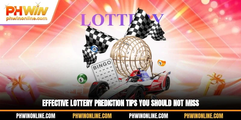 Effective lottery prediction tips you should not miss