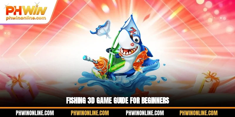 Fishing 3D Game Guide for Beginners