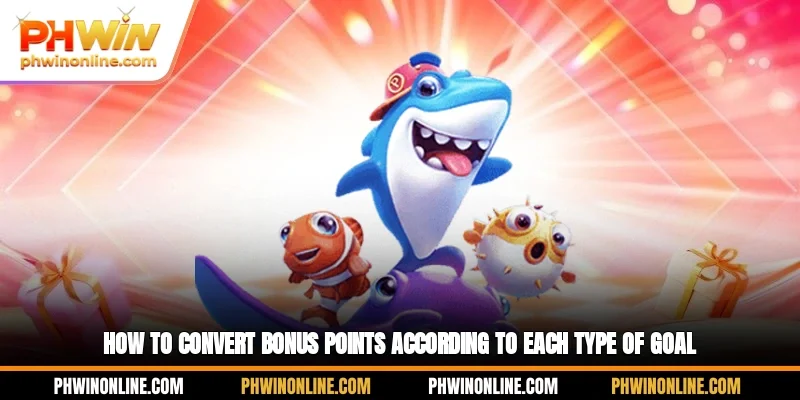How to convert bonus points according to each type of goal