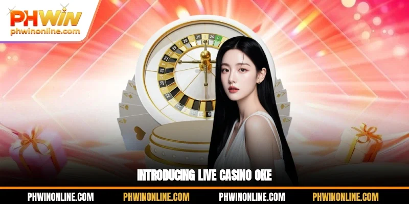 Introducing live casino OKE