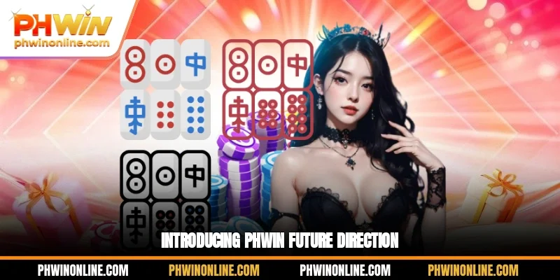 Introducing PHWIN future direction