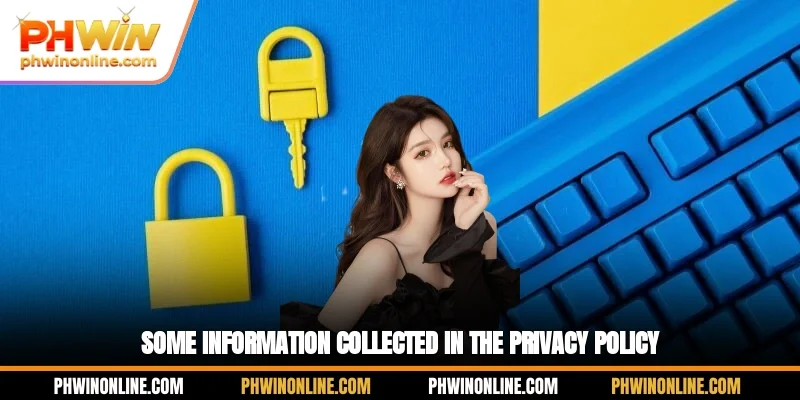 Some information collected in the privacy policy