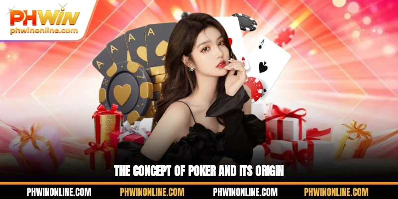 The concept of poker and its origin