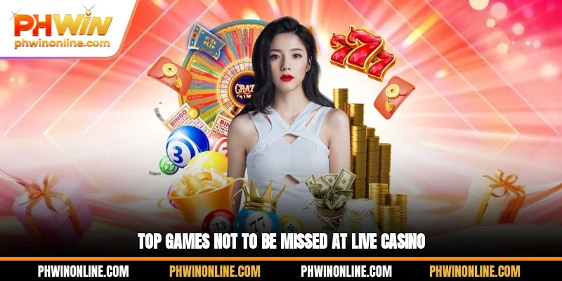 Top games not to be missed at live casino