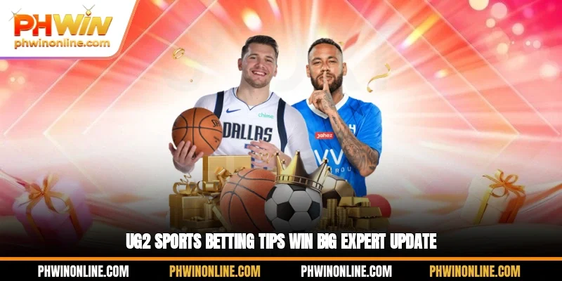 UG2 Sports Betting Tips Win Big, Expert Update