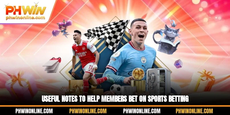 Useful notes to help members bet on Sports Betting